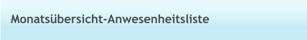 Monatsübersicht-Anwesenheitsliste