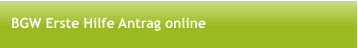 BGW Erste Hilfe Antrag online