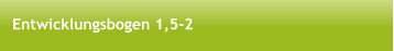 Entwicklungsbogen 1,5-2