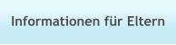 Informationen für Eltern