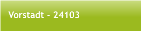 Vorstadt - 24103