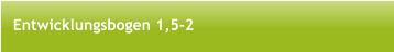 Entwicklungsbogen 1,5-2