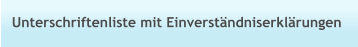 Unterschriftenliste mit Einverständniserklärungen