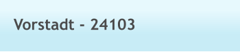 Vorstadt - 24103