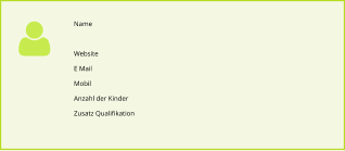 Name  Website E Mail Mobil Anzahl der Kinder  Zusatz Qualifikation